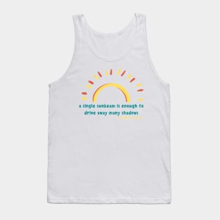 A Single Sunbeam is Enough to Drive Away Any Shadows // St Francis of Assisi Tank Top